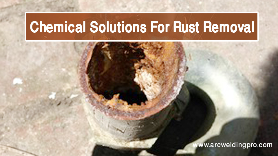 How to Remove Rust from Inside Galvanized Pipe? Your Welding Solutions